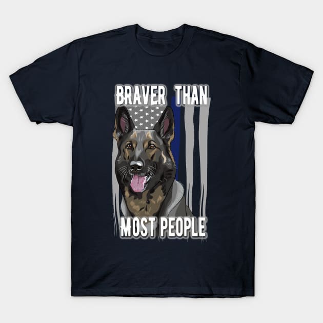 Braver than most people German Shepard K-9 portrait T-Shirt by Sniffist Gang